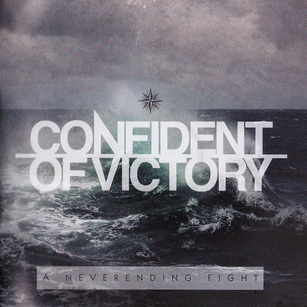 Confident Of Victory ‎"A Neverending Fight"